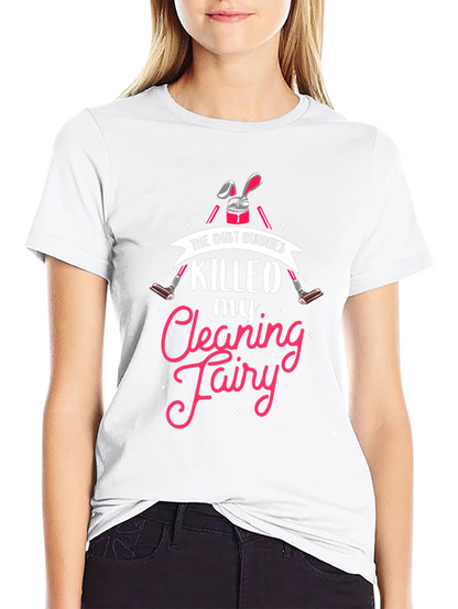Dust Bunnies Killed My Cleaning Fairy Graphic Tee