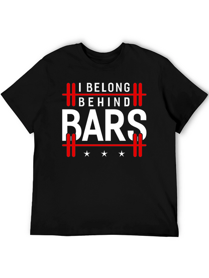 I Belong Behind Bars Graphic T-Shirt