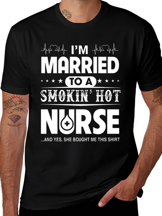 Married to a Smokin Hot Nurse T-Shirt
