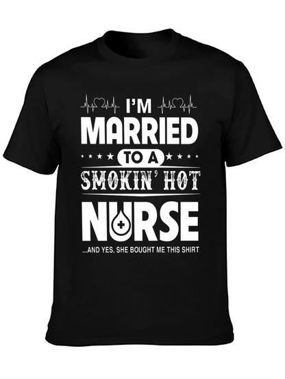 Married to a Smokin Hot Nurse T-Shirt