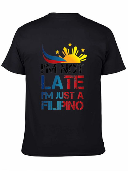 Funny Filipino T-Shirt - Im Not Late
