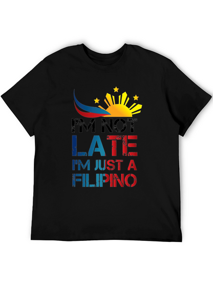 Funny Filipino T-Shirt - Im Not Late