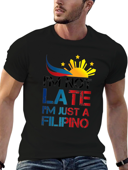 Funny Filipino T-Shirt - Im Not Late