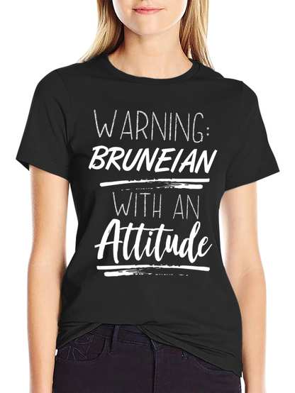 Warning: Bruneian with an Attitude T-Shirt