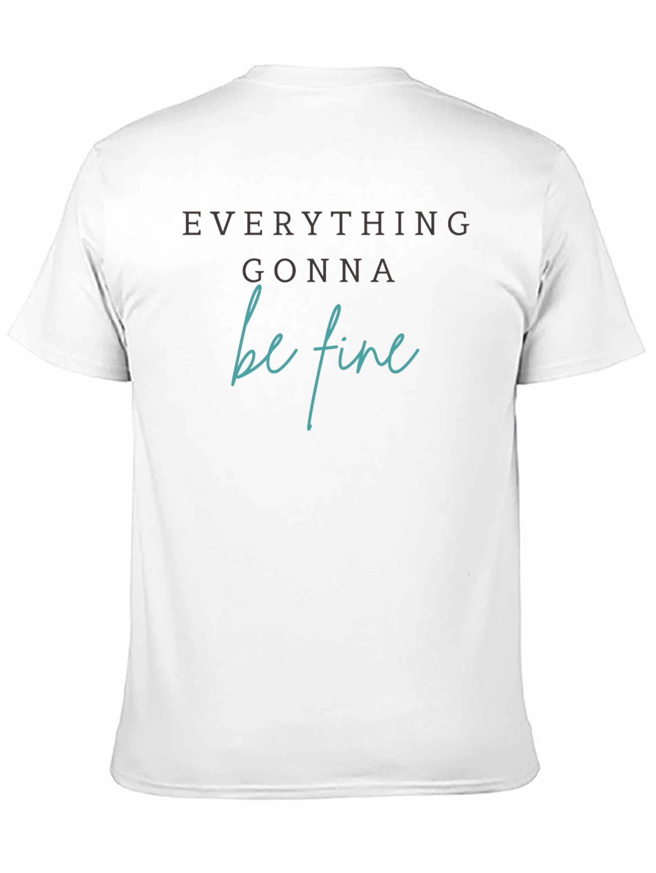 Everything Gonna Be Fine Graphic Tee