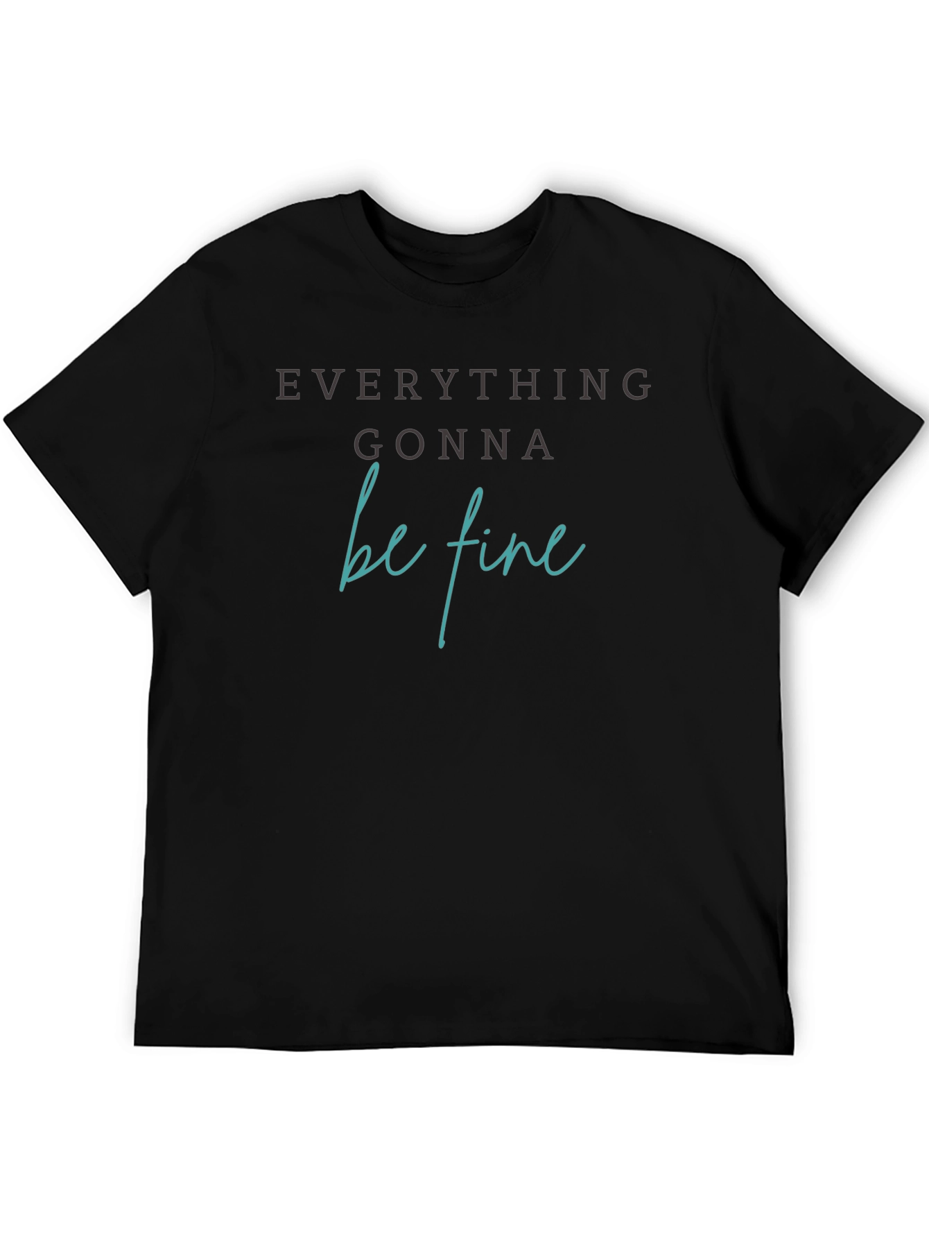 Everything Gonna Be Fine Graphic Tee