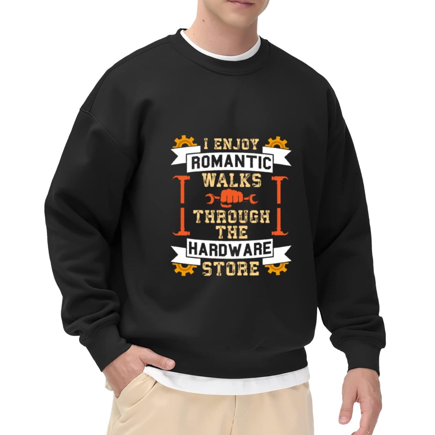 "I Enjoy Romantic Walks Through the Hardware Store" Humor Crewneck Sweatshirt