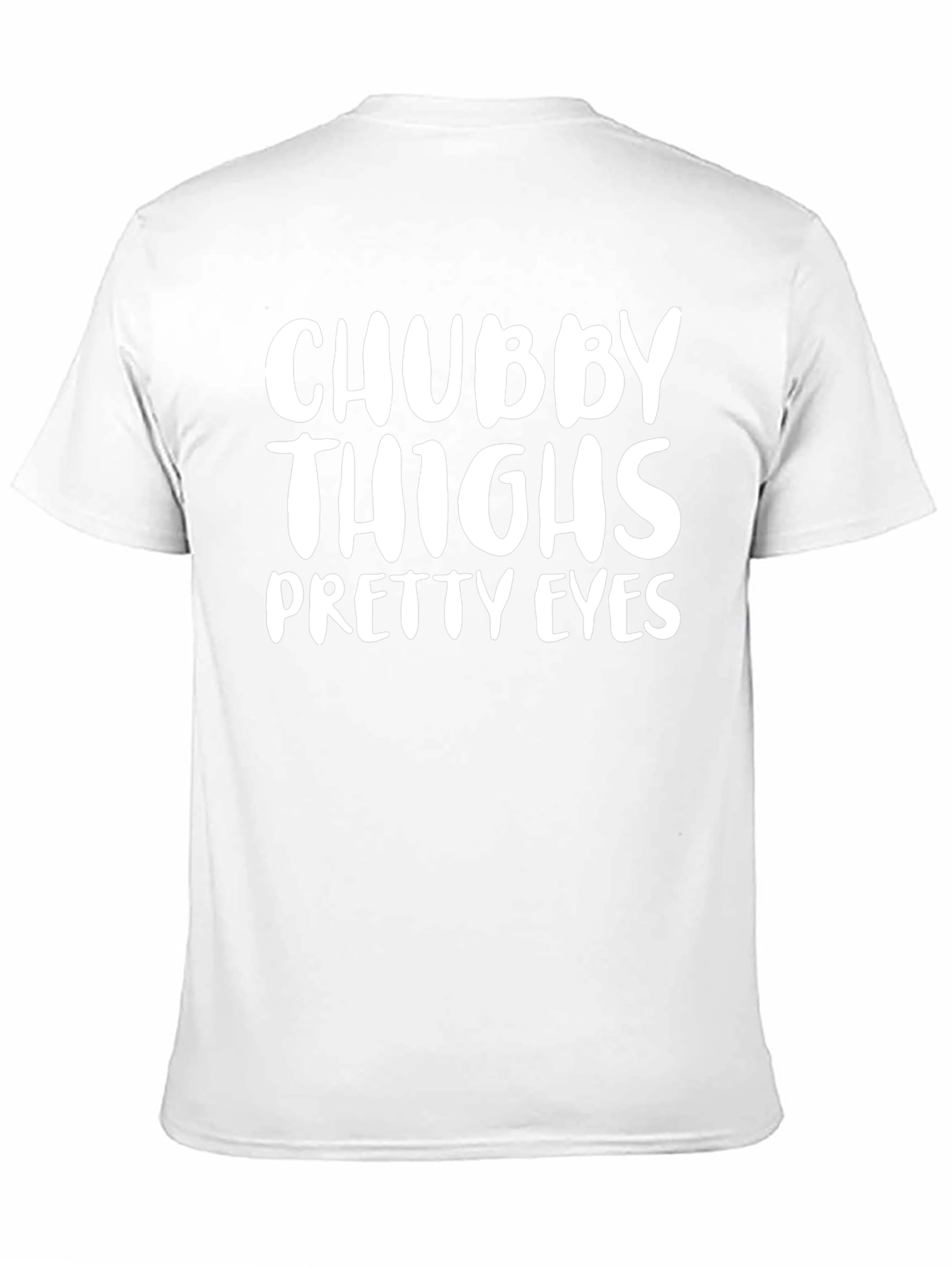 Chubby Thighs Pretty Eyes Graphic Tee