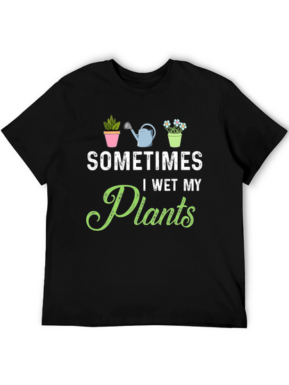 Funny Gardening T-Shirt - I Wet My Plants Tee