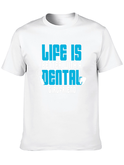 Life is Better Dental Girlfriend T-Shirt