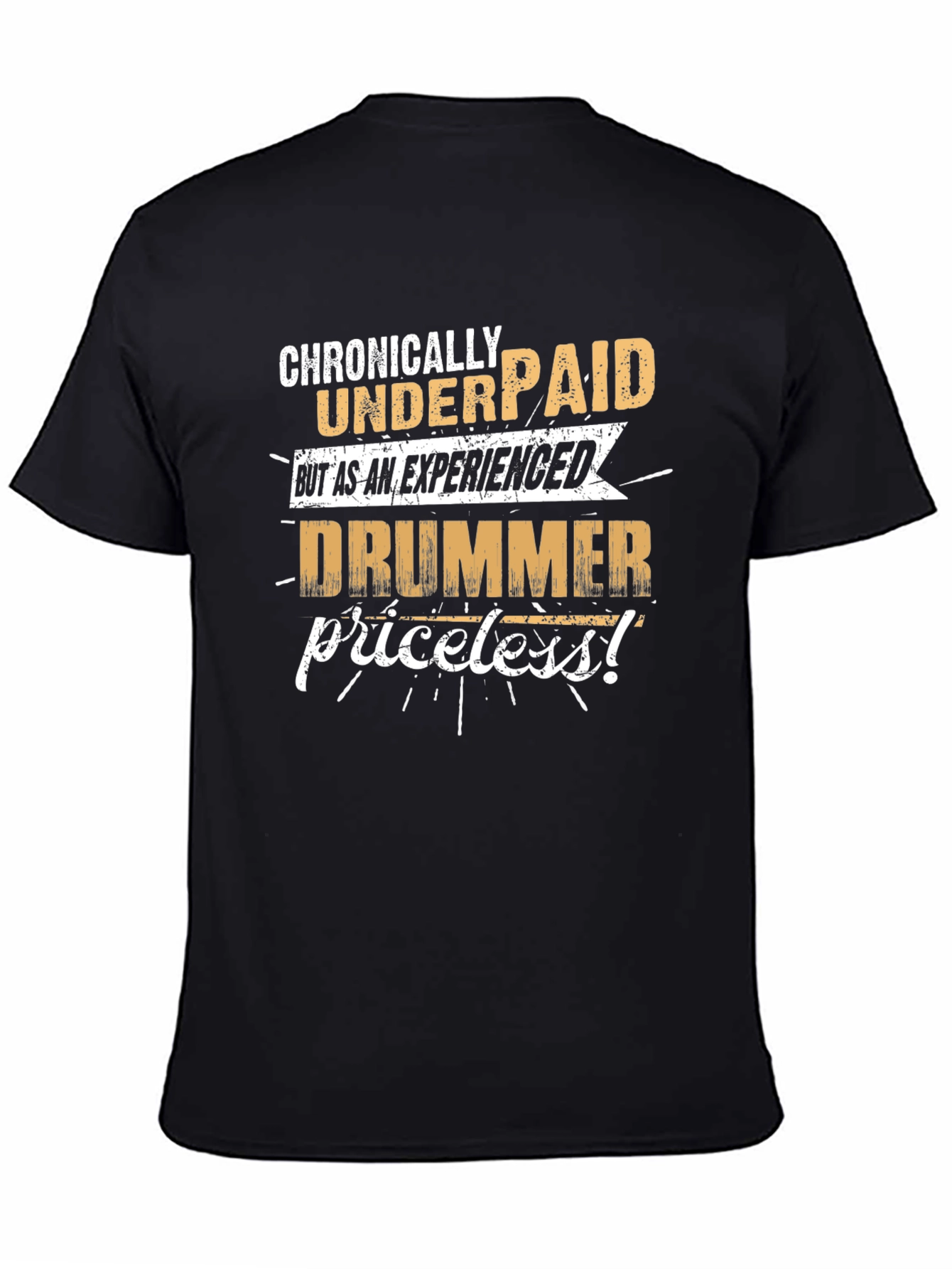 Chronically Underpaid Drummer Graphic T-Shirt