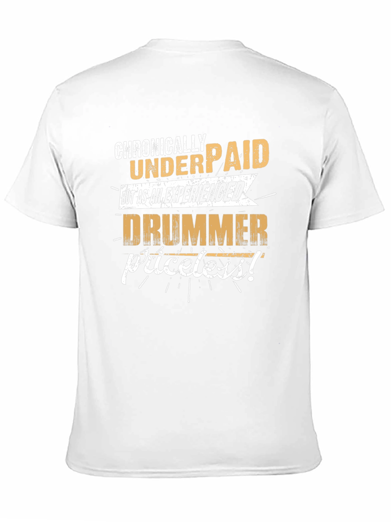 Chronically Underpaid Drummer Graphic T-Shirt