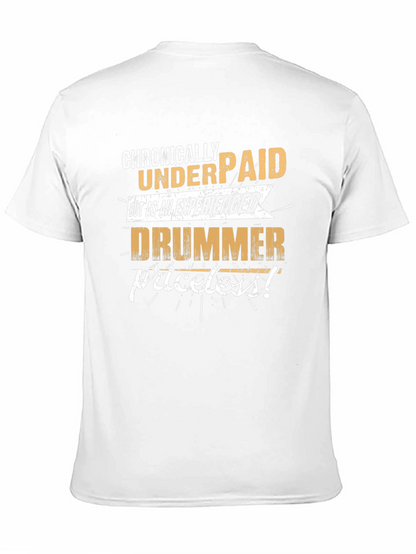 Chronically Underpaid Drummer Graphic T-Shirt