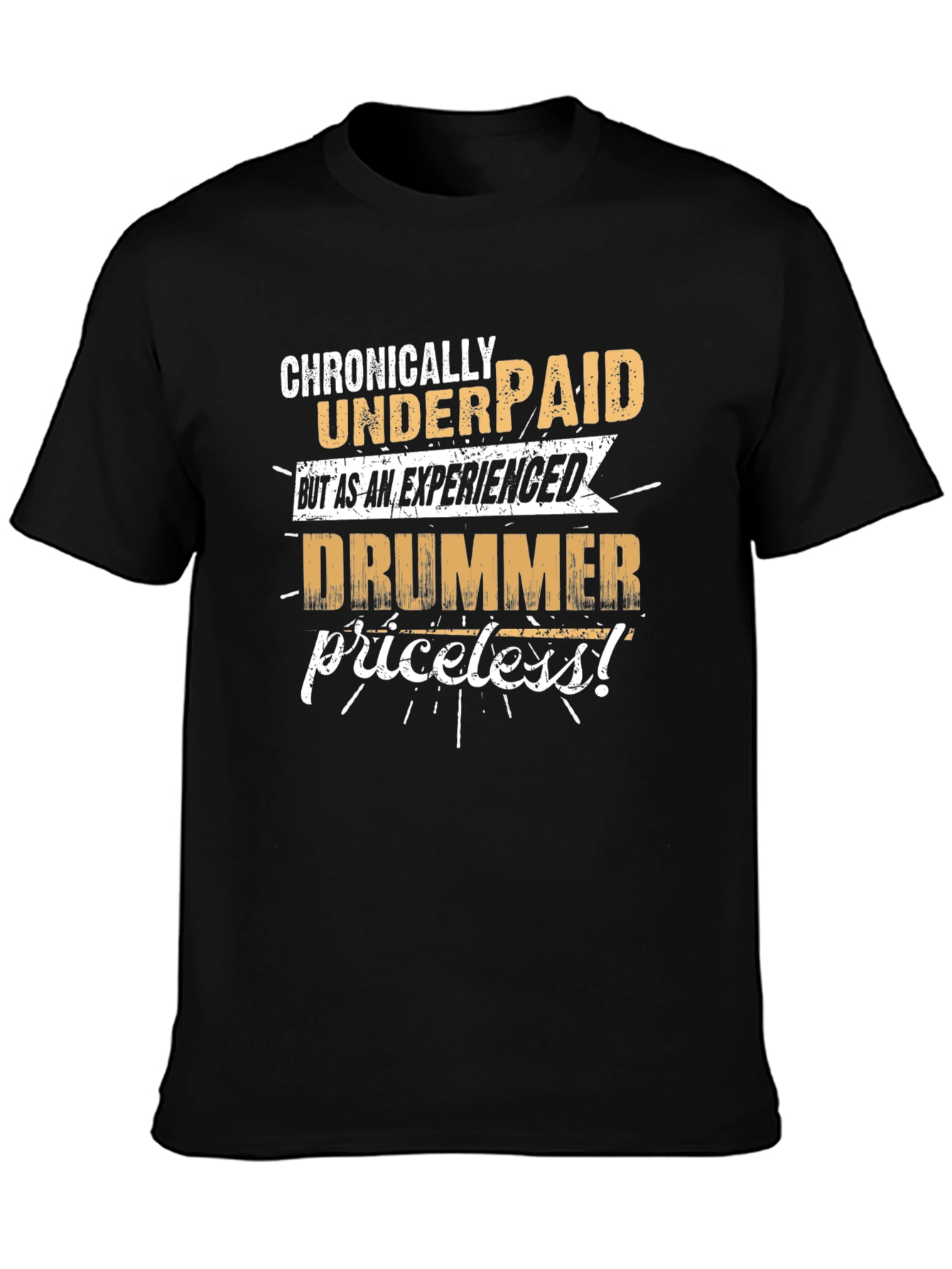 Chronically Underpaid Drummer Graphic T-Shirt