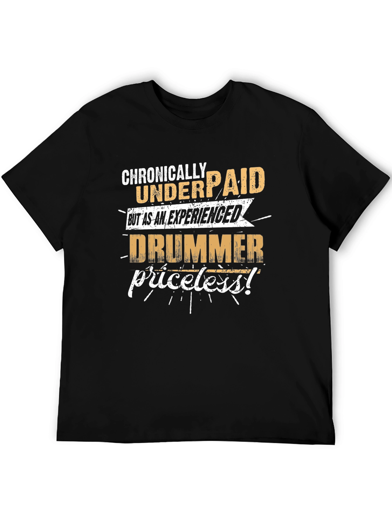 Chronically Underpaid Drummer Graphic T-Shirt