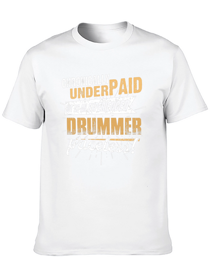 Chronically Underpaid Drummer Graphic T-Shirt