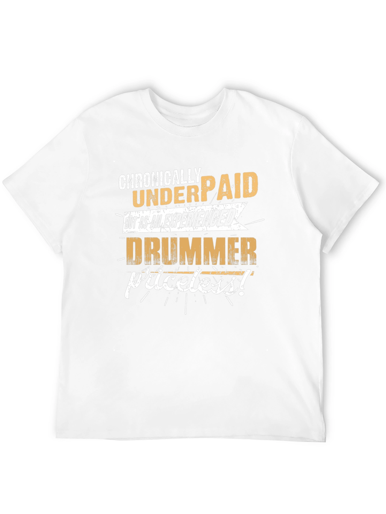 Chronically Underpaid Drummer Graphic T-Shirt