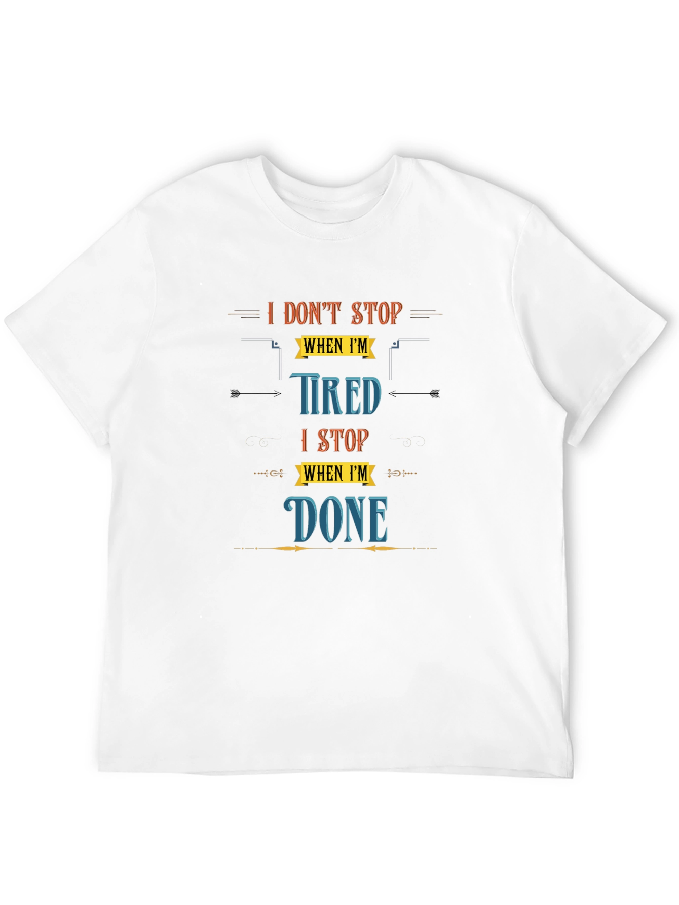 Motivational Mens T-Shirt: Dont Stop When Tired
