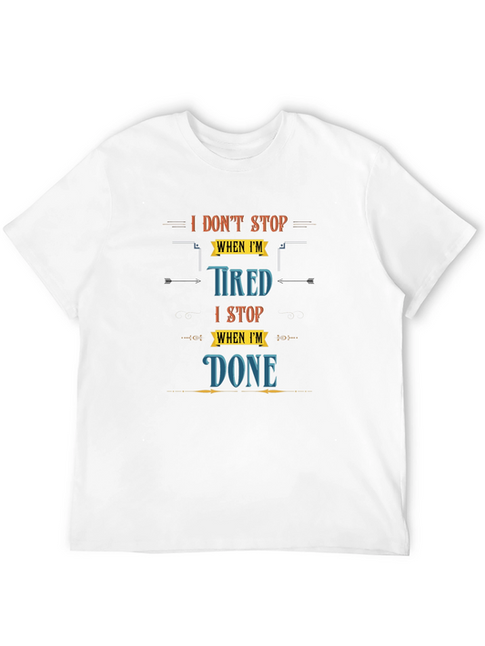 Motivational Mens T-Shirt: Dont Stop When Tired