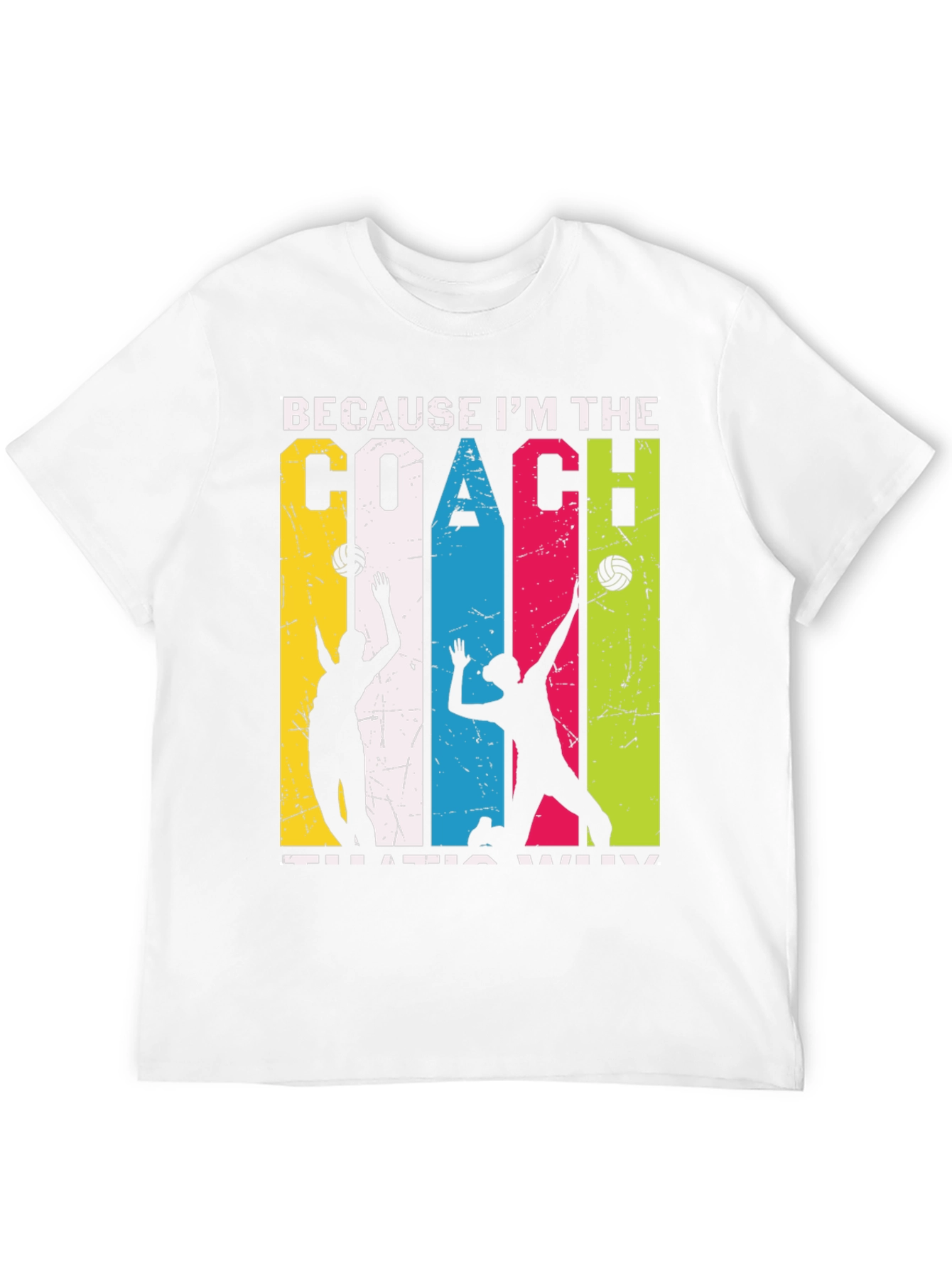 Volleyball Coach Graphic Tee - Because Im the Coach!