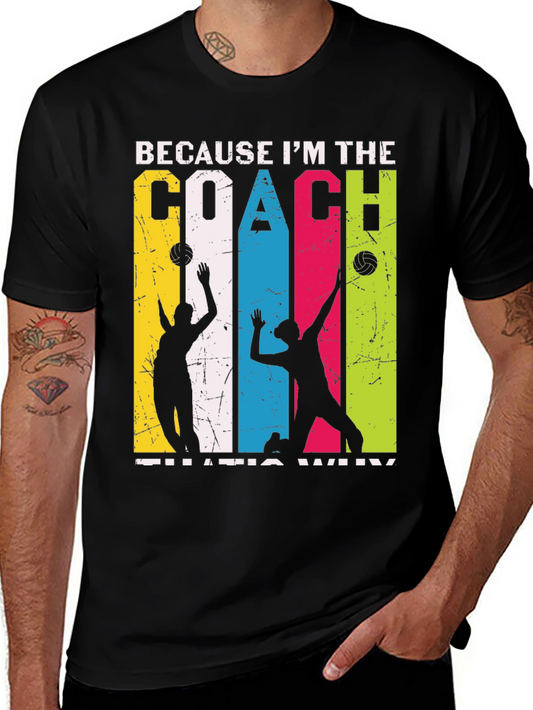 Volleyball Coach Graphic Tee - Because Im the Coach!