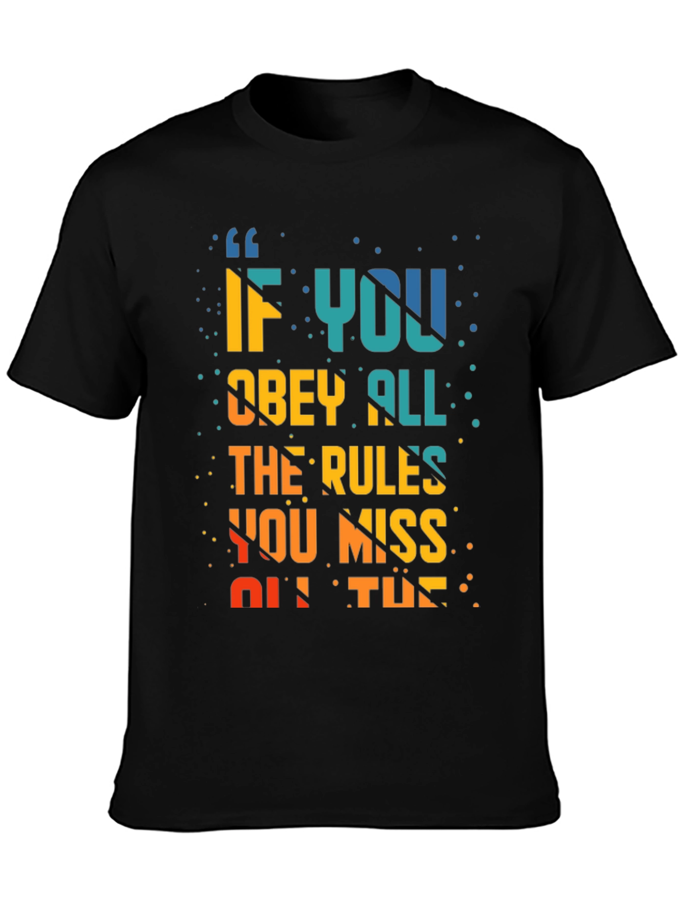 Rule Breaker T-Shirt: Miss All The Fun