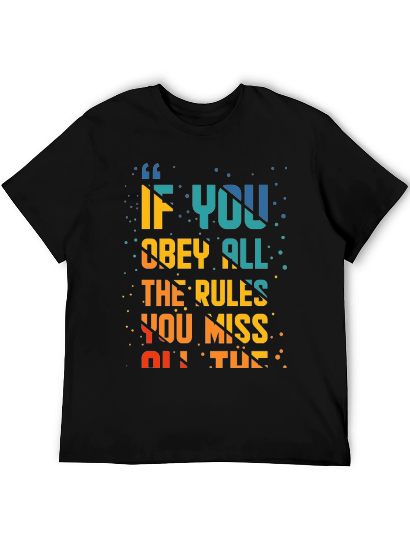 Rule Breaker T-Shirt: Miss All The Fun