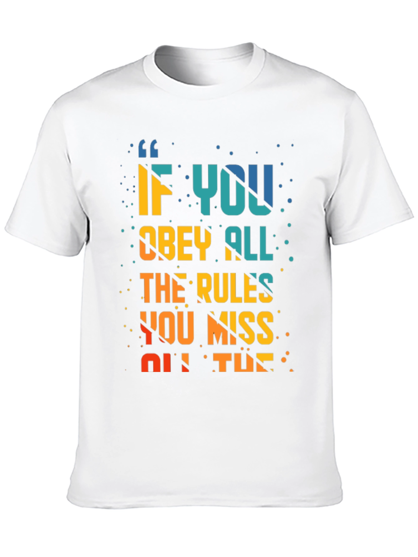 Rule Breaker T-Shirt: Miss All The Fun
