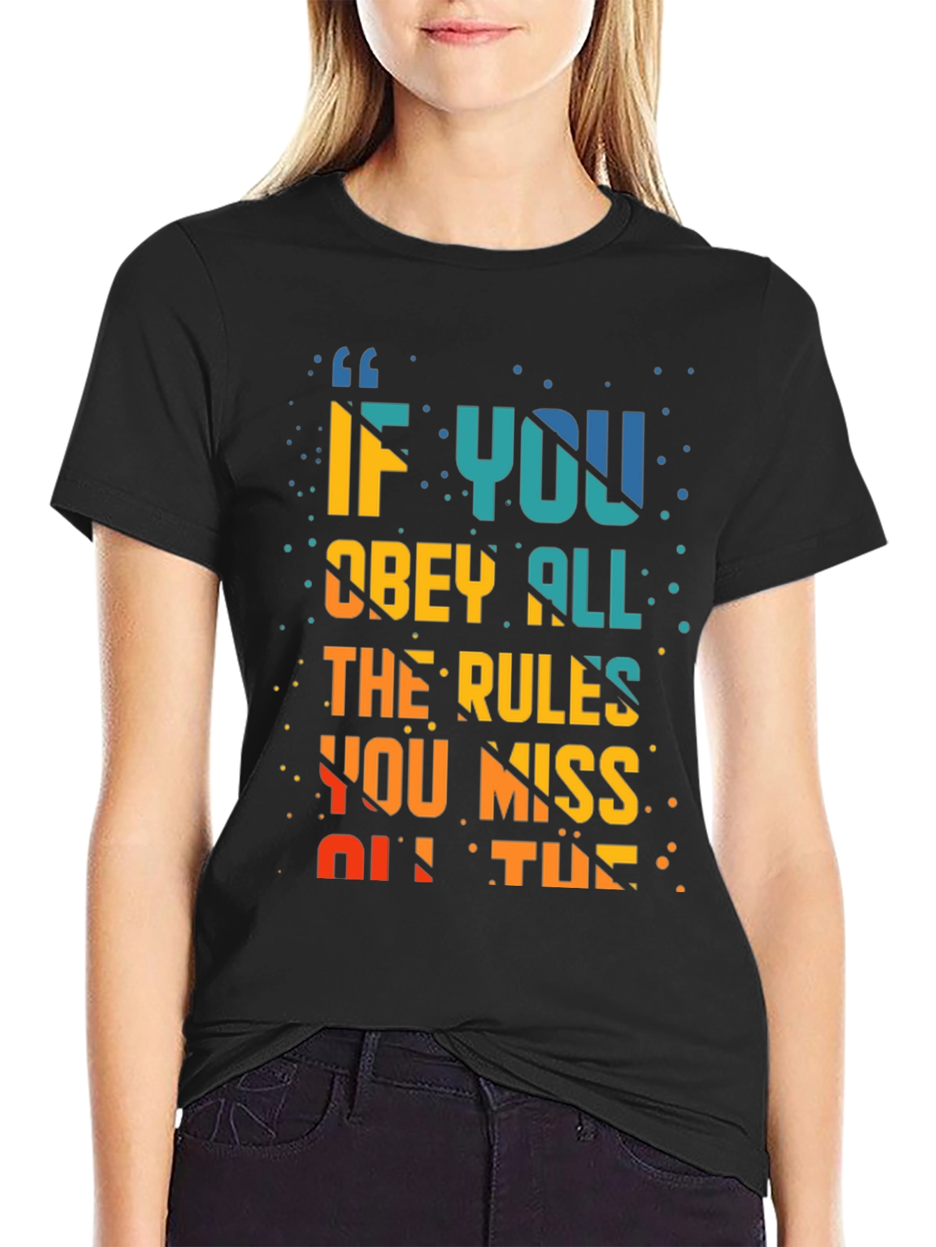 Rule Breaker T-Shirt: Miss All The Fun