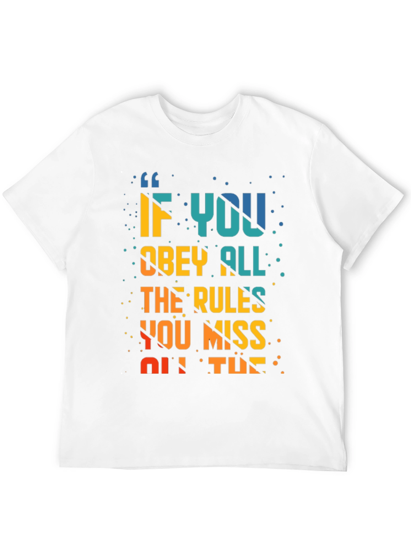 Rule Breaker T-Shirt: Miss All The Fun