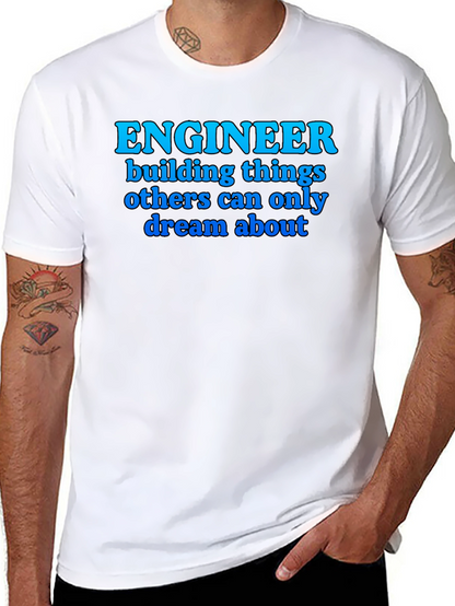 Engineer T-Shirt: Building Dreams