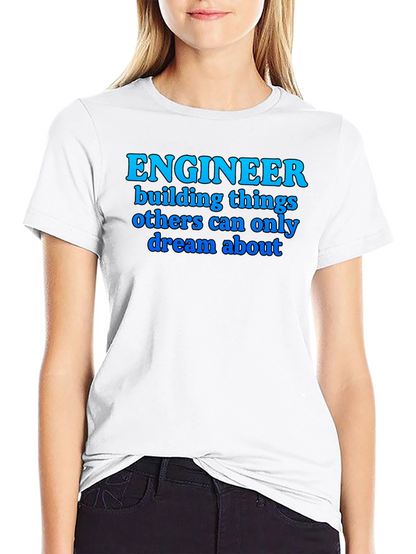 Engineer T-Shirt: Building Dreams