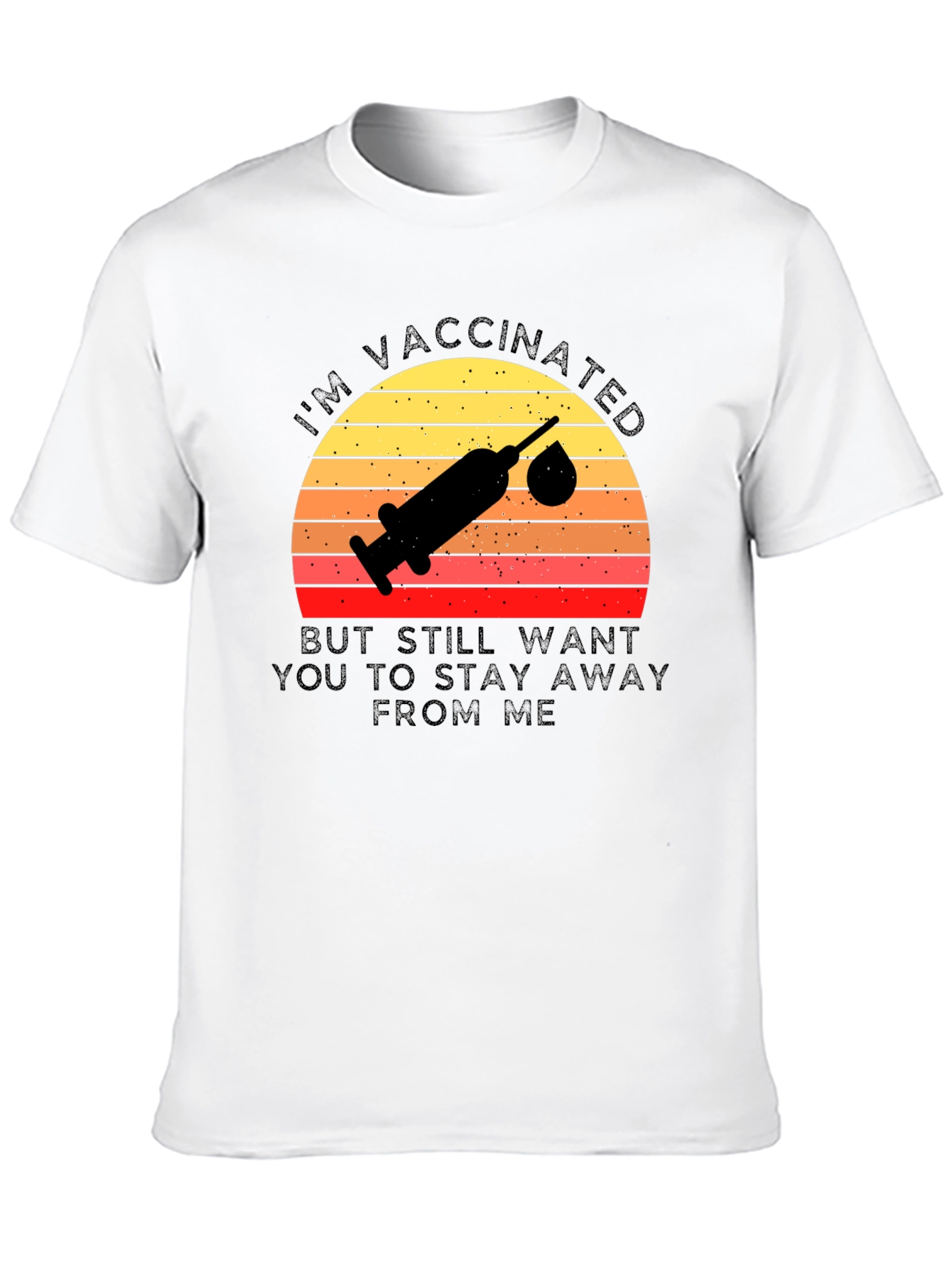 Vaccinated Graphic Tee - Stay Away T-Shirt