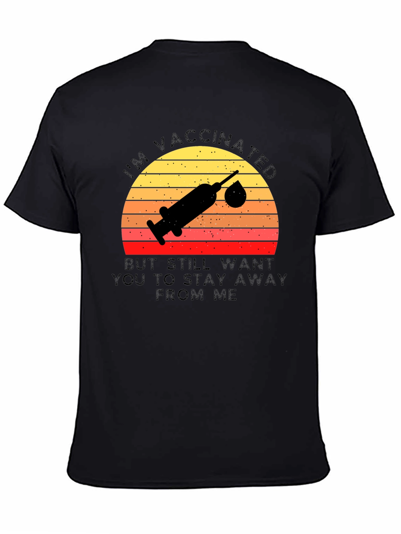 Vaccinated Graphic Tee - Stay Away T-Shirt