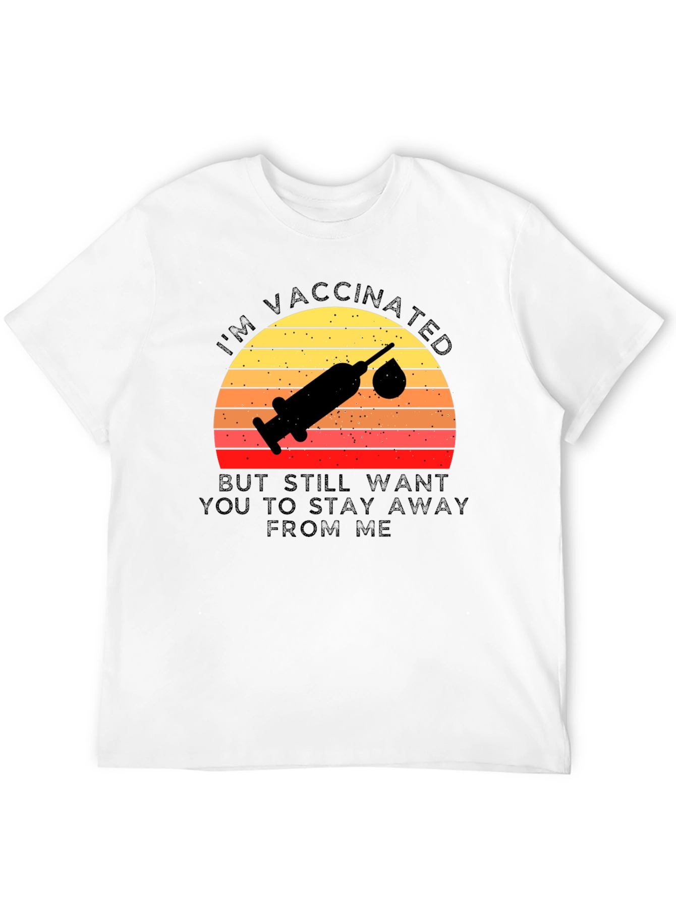 Vaccinated Graphic Tee - Stay Away T-Shirt