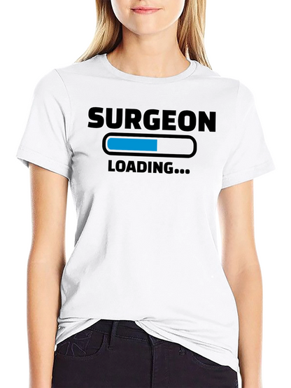 Surgeon Loading T-Shirt - Funny Medical Gift