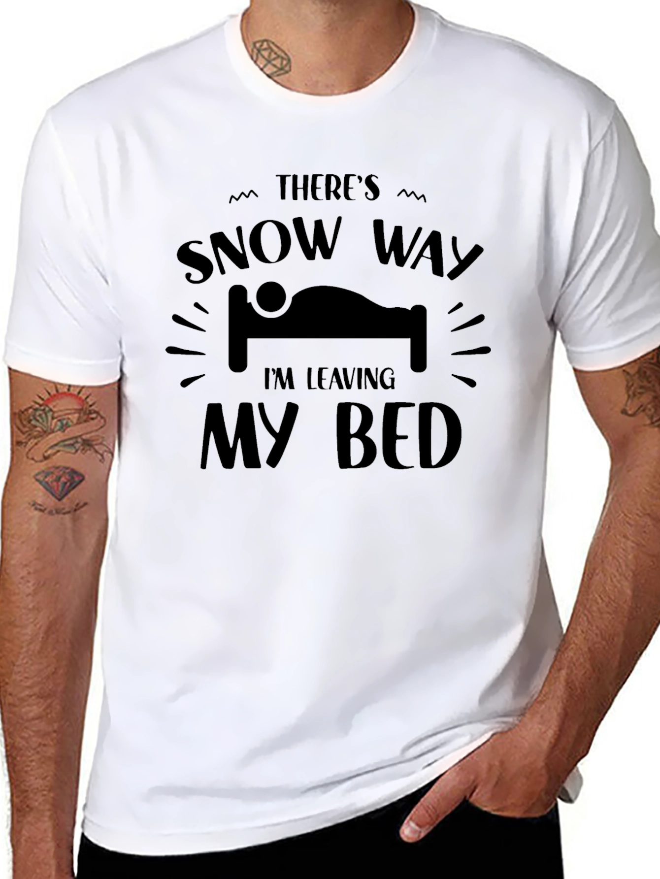 Snow Way Im Leaving My Bed T-Shirt