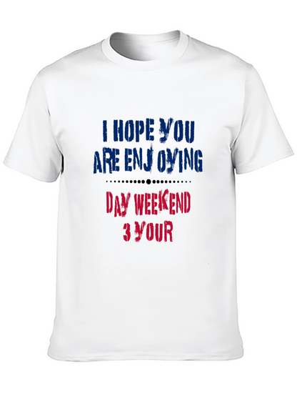 Enjoy Your Day Weekend T-Shirt - Soft Cotton Blend