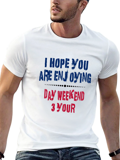 Enjoy Your Day Weekend T-Shirt - Soft Cotton Blend