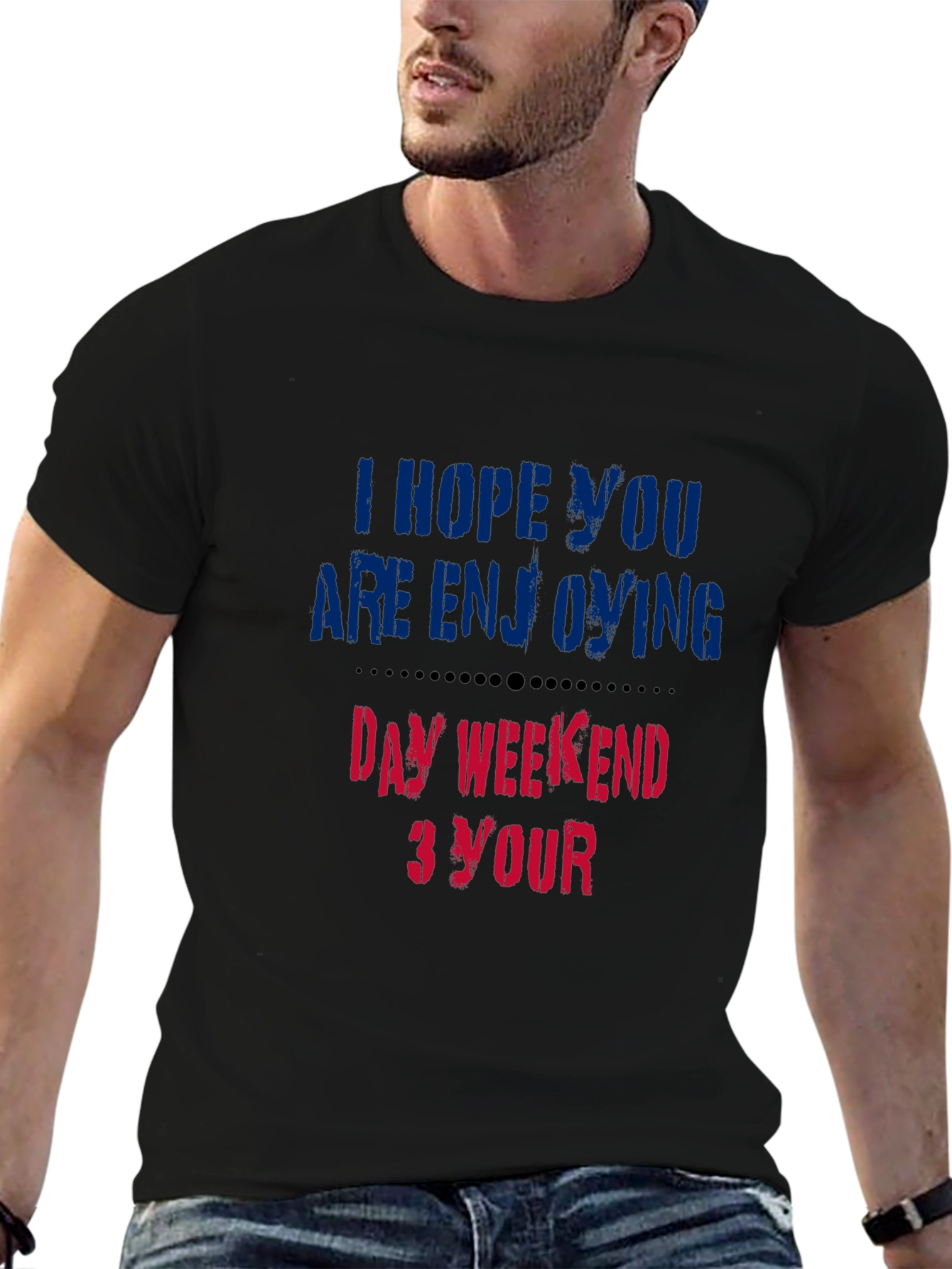 Enjoy Your Day Weekend T-Shirt - Soft Cotton Blend