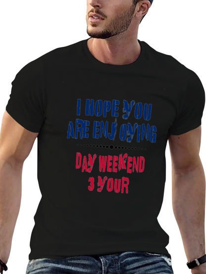 Enjoy Your Day Weekend T-Shirt - Soft Cotton Blend