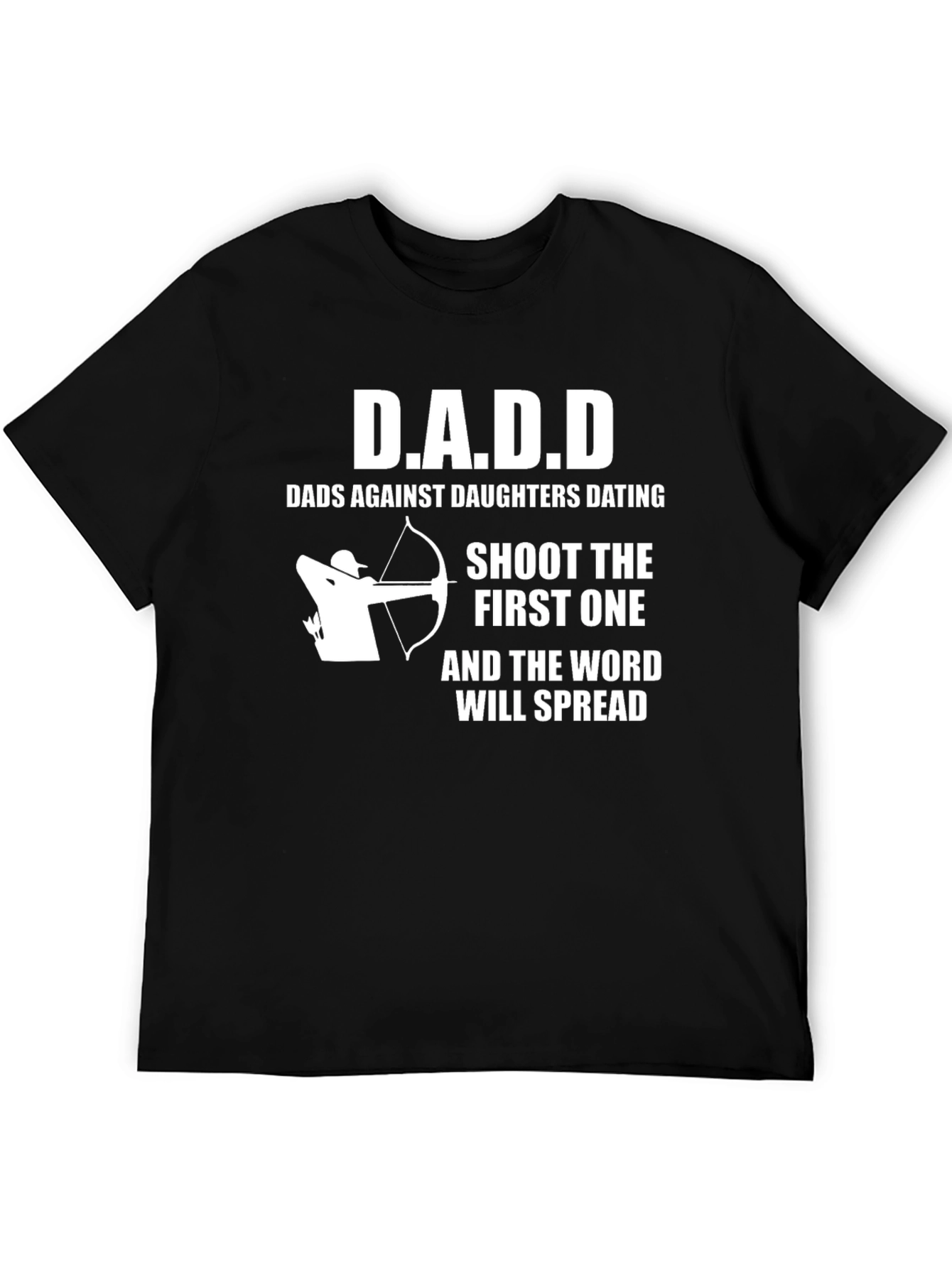 D.A.D.D. T-Shirt: Dads Against Daughters Dating