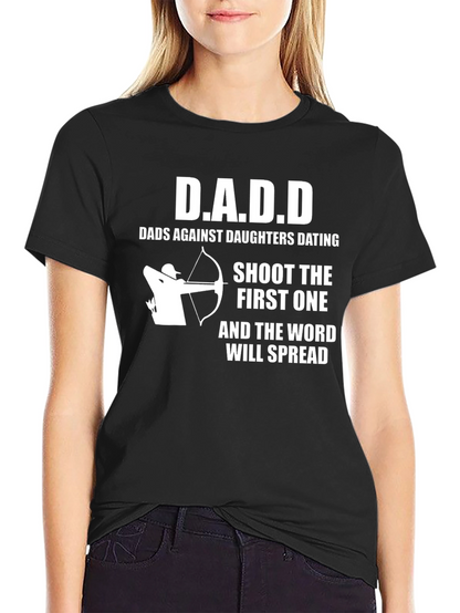 D.A.D.D. T-Shirt: Dads Against Daughters Dating