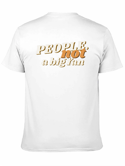 People Not a Big Fan Graphic T-Shirt
