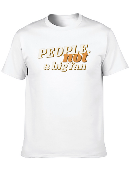 People Not a Big Fan Graphic T-Shirt