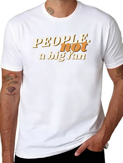 People Not a Big Fan Graphic T-Shirt