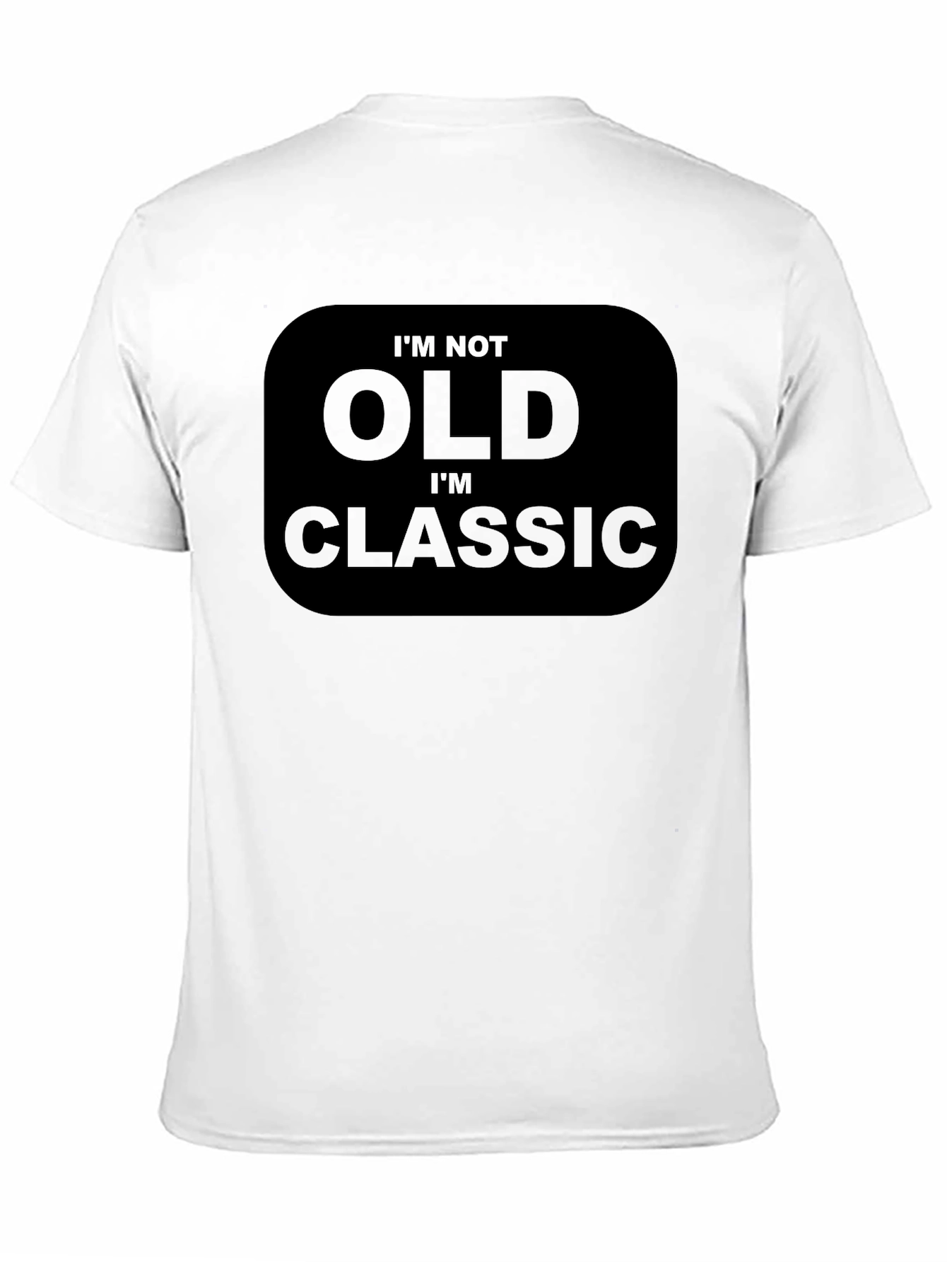 Im Not Old Im Classic Black T-Shirt