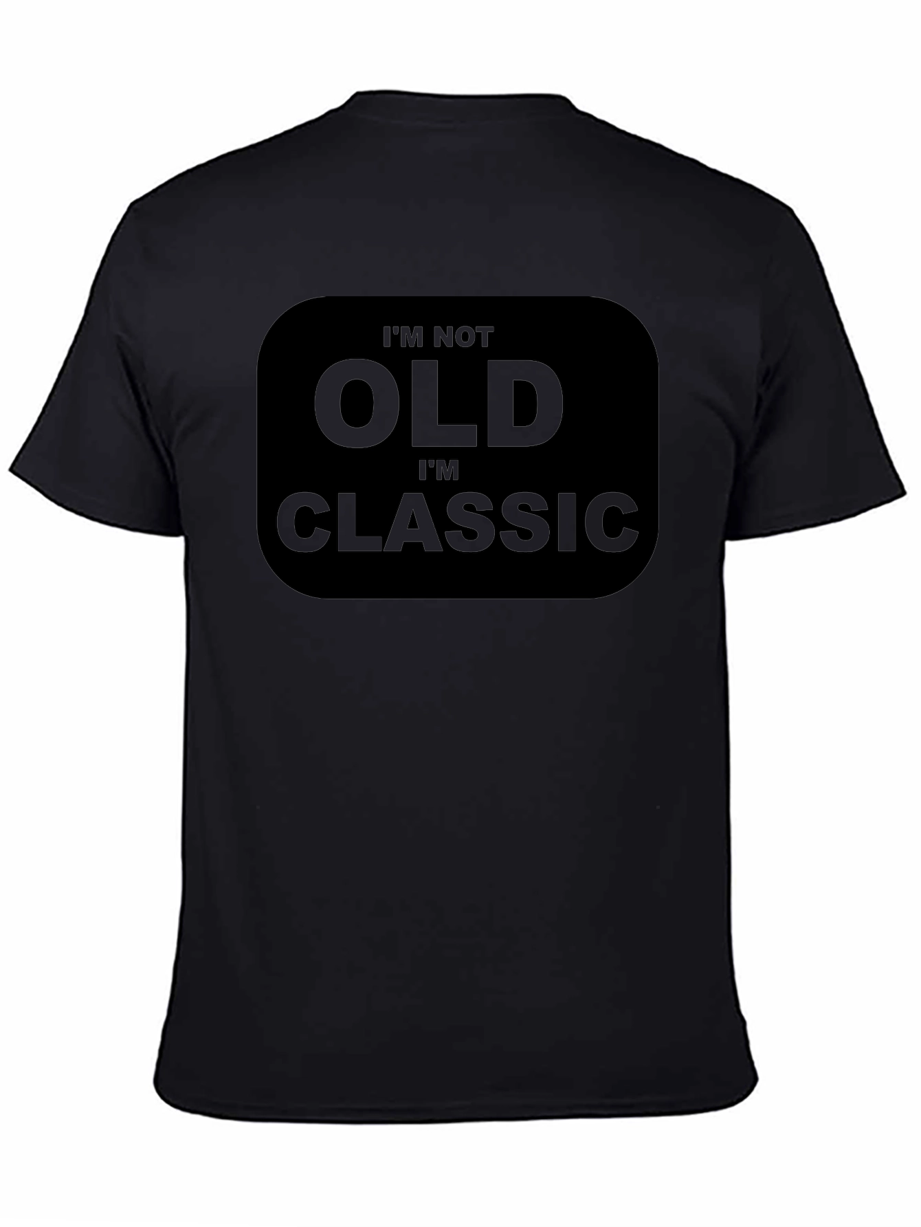 Im Not Old Im Classic Black T-Shirt