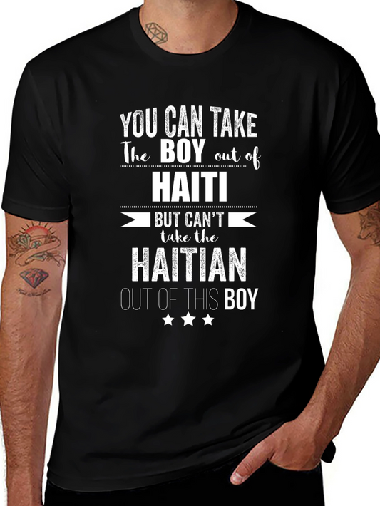 Haitian Pride T-Shirt - You Can Take the Boy Out of Haiti