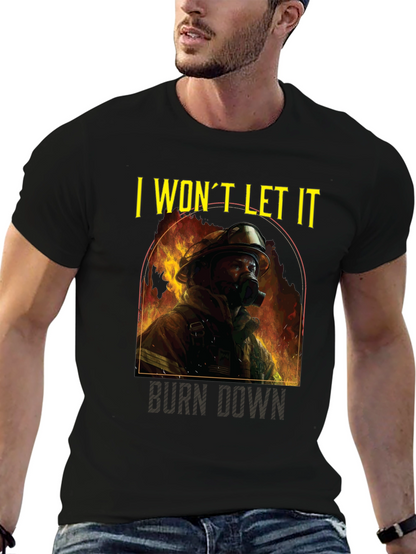Firefighter I Wont Let It Burn Down T-Shirt